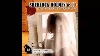 Sherlock Holmes & Co - Folge 18: Die Geisterfrau (Komplettes Hörspiel)