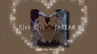 Kiss Kiss - Tarkan Speed Up song Resimi