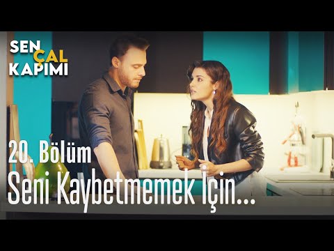 Seni kaybetmemek için... - Sen Çal Kapımı 20. Bölüm