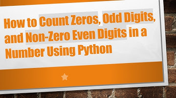 How to Count Zeros, Odd Digits, and Non-Zero Even Digits in a Number Using Python