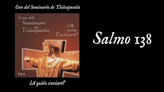 Miniatura de vídeo de "Coro del Seminario de Tlalnepantla - Salmo 138"