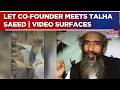 LeT Co-Founder Injured: New Video Of Amir Hamza Meeting Talha Saeed Surfaces | Latest News