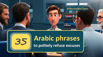 Refuse Excuses Politely in Arabic رَفْضُ الأَعْذَارِ بِأَدَبٍ  | Learn Arabic Sentences and Phrases