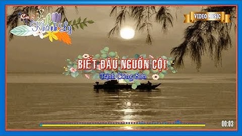 Biết đâu nguồn cội - (Trịnh Công Sơn) - Khánh Ly
