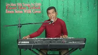 KU CARI JALAN TERBAIK - EMEN SERAN WILIK (Cover)