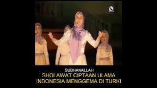Sholawat NABI ciptaan ULAMA INDONESIA yang MENGGEMA DI TURKI