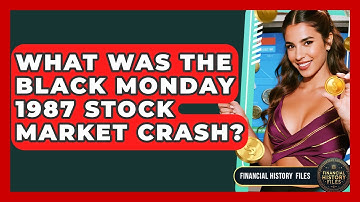 What Was The Black Monday 1987 Stock Market Crash? - Financial History Files
