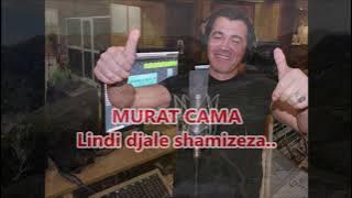 MURAT CAMA - Lindi djale shamizeza