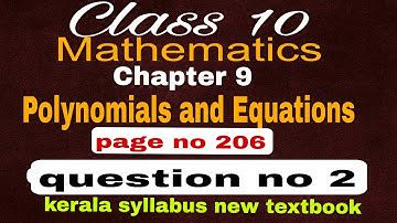 #Class 10 mathematics chapter chapter 9 Polynomials and Equations page no 206 questions no 2