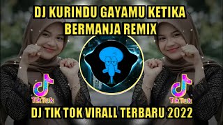 DJ KURINDU GAYAMU KETIKA BERMANJA REMIX FULL BASS 🎶 DJ DANGDUT TERBARU 2022