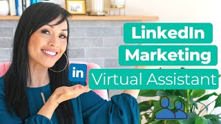 How to Use a Virtual Assistant for LinkedIn Marketing | LEAD GENERATION TIPS!