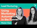 Lead Nurturing: Using Marketing Automation in the Funnel, Master Class