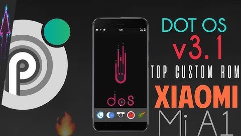 Dot OS v3.1 || Xiaomi Mi A1 || Top Features Like Android Q ||