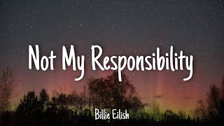 Not My Responsibility - Billie Eilish | Lyrics Resimi