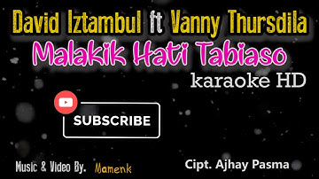 Karaoke Malakik Hati Tabiaso | DAVID IZTAMBUL FeaT VANNY THURSDILA