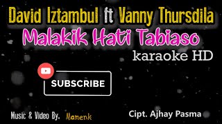 Karaoke Malakik Hati Tabiaso | DAVID IZTAMBUL FeaT VANNY THURSDILA