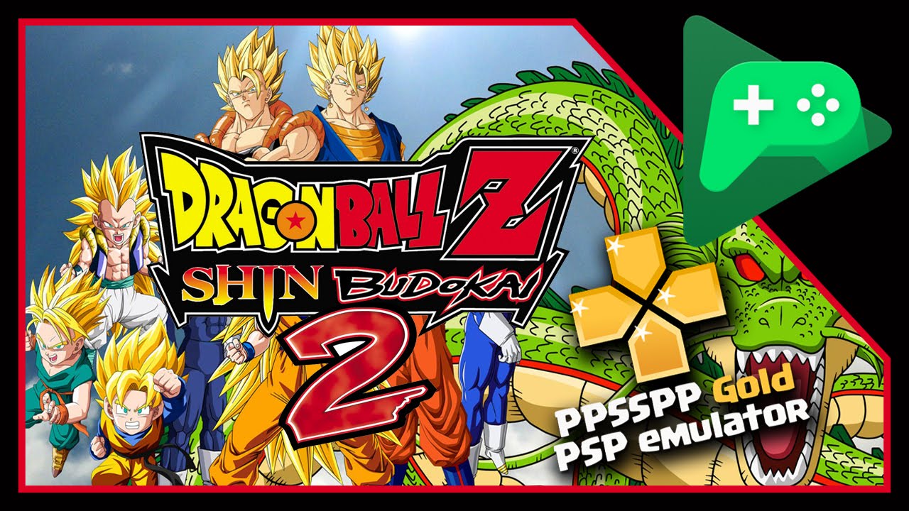 PPSSPP Gold v1.2.2.0 + Dragon Ball Z: Shin Budokai 2 [APK ...