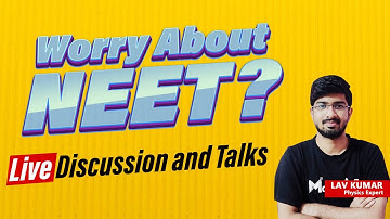 Worry About NEET 2022? | Preparation Not Going Well? | Live Discussion Ft. Lav kumar.