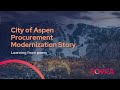 Procurement Webinar: Modernizing Procurement in Action – City of Aspen's Story - Learning from peers