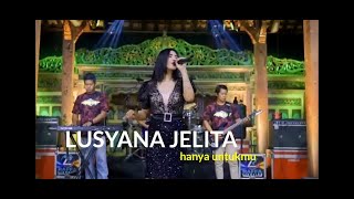 LUSYANA JELITA hanya untukmu adella