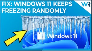 fix: windows 11 keeps freezing randomly