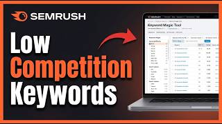 How to Find Low Competition Keywords in Semrush: Step by Step Guide screenshot 2
