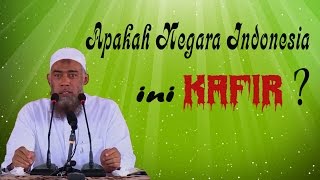 Apakah Negara Indonesia ini Kafir? ~ Ustadz Yazid bin Abdul Qadir Jawas