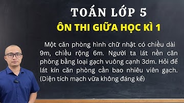 Toán lớp 5 - Ôn thi giữa học kì 1 - Tính diện tích lát gạch căn phòng | Thầy Nguyễn Văn Quyền