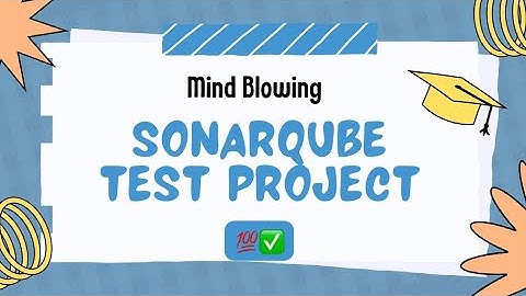 The Ultimate Guide to Testing Projects in SonarQube