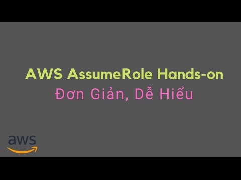 AWS Assume Role Hands-on | Đơn Giản Dễ Hiểu