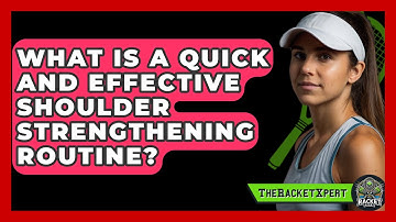 What Is A Quick And Effective Shoulder Strengthening Routine? - The Racket Xpert