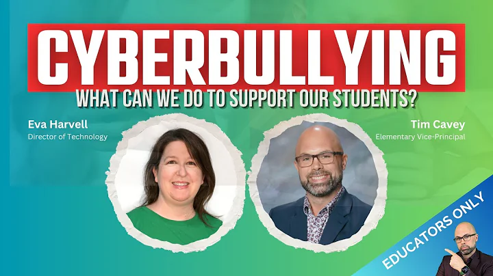CYBERBULLYING in OUR SCHOOLS: How to Support Our Students with Director of Technology EVA HARVELL