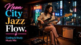 Neon City Jazz Flow 🌃 Coding &amp; Study Music Mix for Deep Focus and Night Vibes