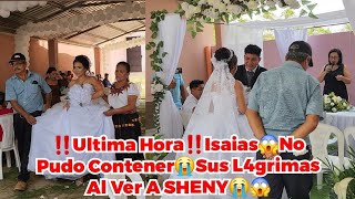 ‼Dios Mio Isaias Ll0raAl Ver A Sheny Ingresando Al LugarDonde UniranSus ALMAS Para Siempre