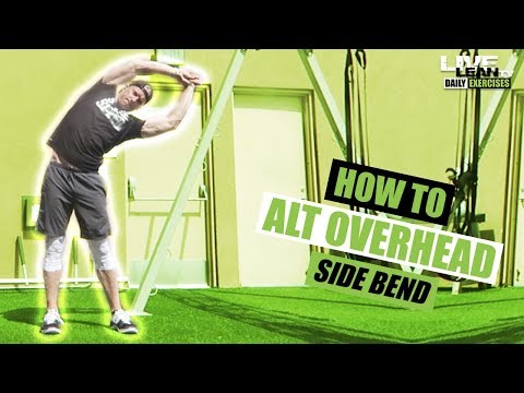 How To Do An ALTERNATING OVERHEAD SIDE BEND | Exercise Demonstration Video and Guide