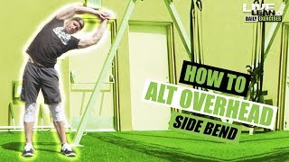 How To Do An ALTERNATING OVERHEAD SIDE BEND | Exercise Demonstration Video and Guide
