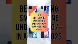 TOP 5 Best Gaming Smartphone Under 40000/- In August 2023 | Realtech