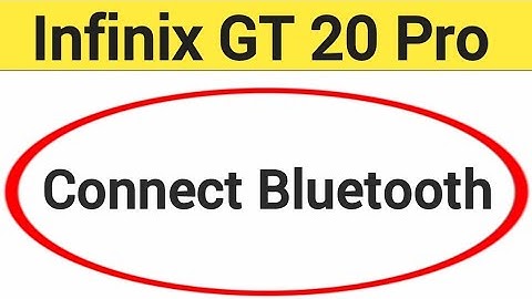 Infinix GT 20 Pro me bluetooth connect kaise karen, how to connect Bluetooth