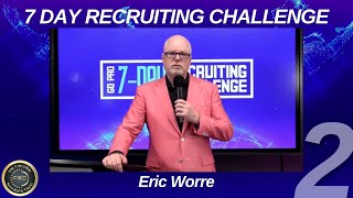 SEVEN DAY RECRUITING CHALLENGE | DAY 2 | Eric Worre