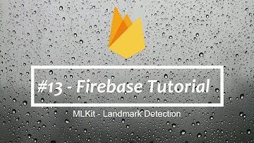 #13 - Firebase tutorial - MLKit - Landmark detection