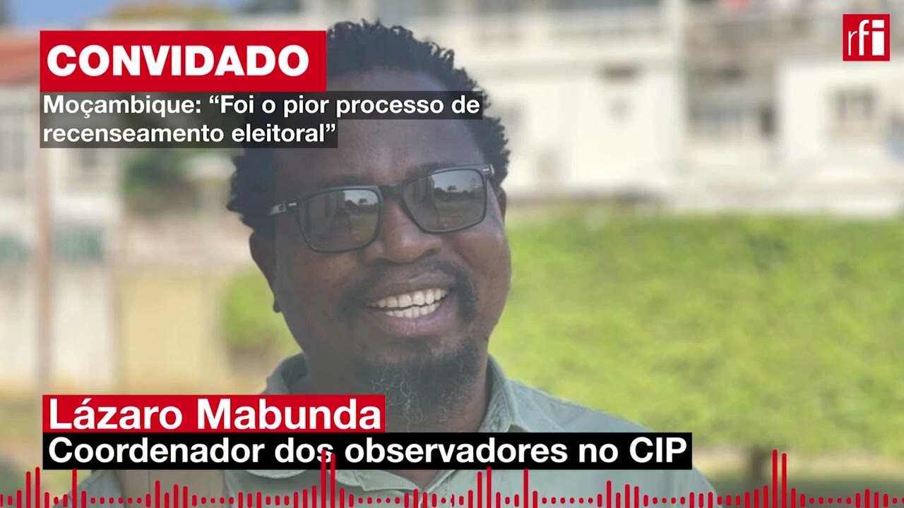 CONVIDADO 12/07/23 • Moçambique: "Foi o pior processo de recenseamento eleitoral"