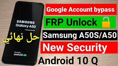 Samsung A50/A50S Frp Bypass Android 10 Q | Samsung A50S/A50 Frp Google Account Unlock New Security