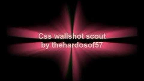 Css thehardosof57 wallshot scout