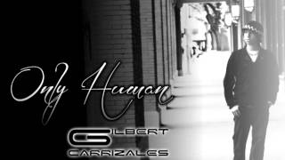 Gilbert Carrizales - Only Human (Original Mix)