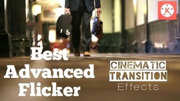 Best Advanced Flicker | Cinematic Effects | Transition 2020 | in KineMaster Android Tutorial