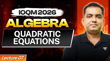 L-7 Quadratic Equations- 5 | Algebra | IOQM 2026 | Ajay Singh #ioqm #quadraticequation