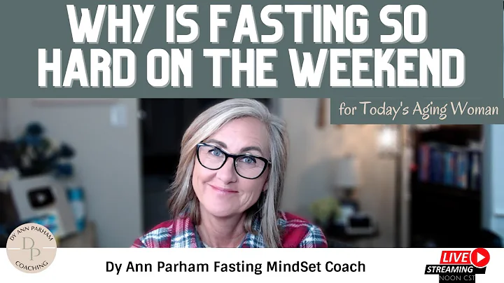 Why Is Fasting So Hard On The Weekend | Intermittent Fasting for Today's Aging Woman