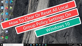 How Clear Or Reset All Local Group Policy Settings On Windows 10