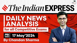 Indian Express Editorial Analysis by Chandan Sharma | 17 May 2024 | UPSC Current Affairs 2024