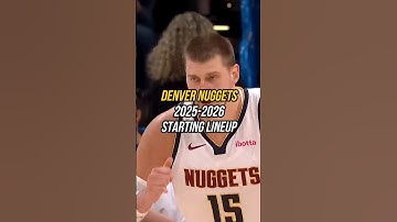 2025-26 Denver Nuggets New Look Starting Lineup 👀